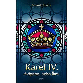Kniha Karel IV. - Avignon, nebo Řím Ekniha