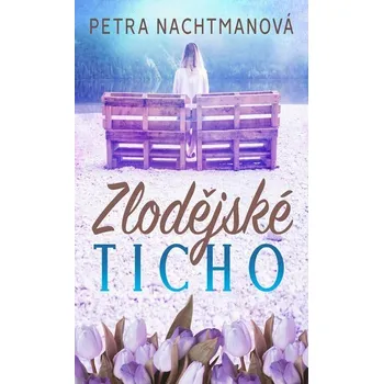 Kniha Zlodějské ticho [E-kniha] - Petra Nachtmanová