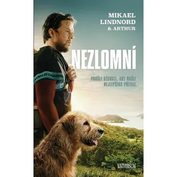 Kniha Nezlomní: Prošli džunglí, aby našli nejlepšího přítele [E-kniha] - Mikael Lindnord