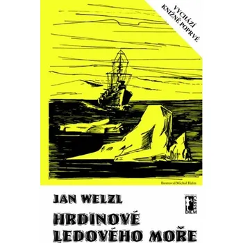 Kniha Hrdinové Ledového moře [E-kniha] - Jan Welzl