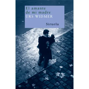 Kniha El amante de mi madre [E-kniha] - Urs Widmer