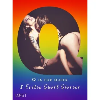 Kniha Q is for Queer - 8 Erotic Short Stories [E-kniha] - Black Chanterelle, Roksana Zubrzycka, Sara Agnès L., Victoria Październy