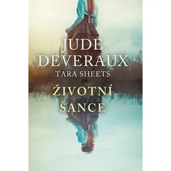 Kniha Životní šance [E-kniha] - Deveraux Jude, Tara Sheets