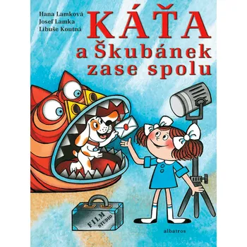 Kniha Káťa a Škubánek zase spolu - Libuše Koutná, Josef Lamka, Hana Lamková Albatros SK
