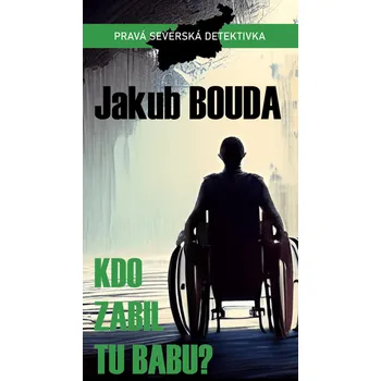 Kniha Kdo zabil tu babu? [E-kniha] - Jakub Bouda