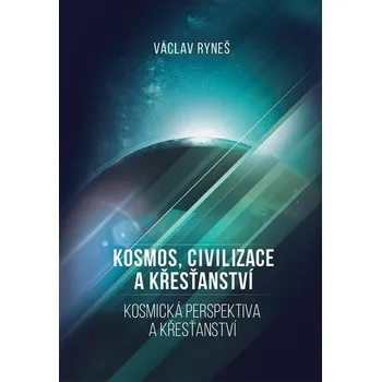 Kniha Kosmos, civilizace a křesťanství [E-kniha] - Václav Ryneš