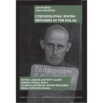 Populárně naučná literatura pro dospělé Czechoslovak Jewish Refugees in the Gulag