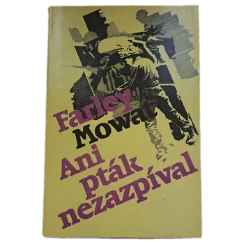 Ani pták nezazpíval - ANTIKVARIÁT (Farley Mowat)