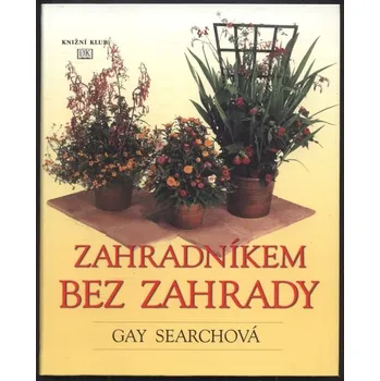 Searchová, Gay - Zahradníkem bez zahrady