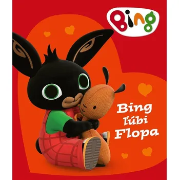 Pohádka Bing! Bing má rád Flopa - 978-80-252-6045-6