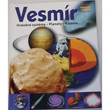 Encyklopedie Vědomosti v kostce: Vesmír (Hvězdné systémy, Planety, Galaxie)