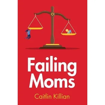 Failing Moms - Killian, Caitlin