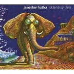 CD HUTKA JAROSLAV - Skleněný den-digipack