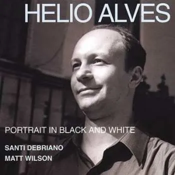 Zahraniční hudba CD Helio Alves: Portrait In Black And White 2023