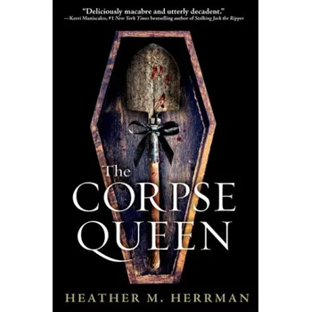 Corpse Queen - Herrman, Heather M.
