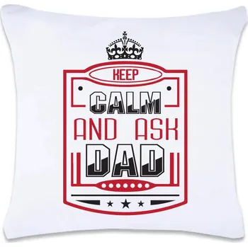 Dekorativní polštářek DOBRÝ TRIKO Polštář s potiskem 40 x 40 cm Keep calm dad Oboustranný tisk: NE