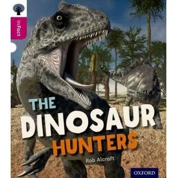 Cizí jazyk Oxford Reading Tree inFact: Level 10: The Dinosaur Hunters - Alcraft, Rob