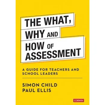 Cizojazyčná kniha What, Why and How of Assessment - Child, Simon a Ellis, Paul