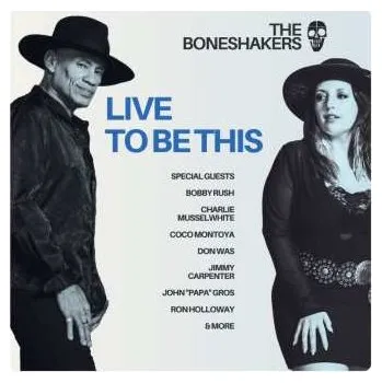 Zahraniční hudba LP The Boneshakers: Live To Be This 2025
