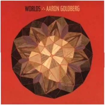 Zahraniční hudba CD Aaron Goldberg: Worlds 2006