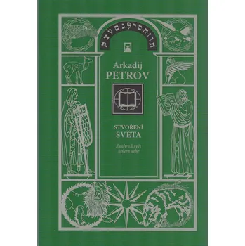 Petrov Arkadij: Stvoření světa - Zachraň svět kolem sebe (brož) (Člověk je v pozici homeostázy světa.Skrze jeho vědomí dochází k fokusaci skutečnosti.A každá jeho aktivita se odráží na globálních úrovních existence. ( 400 str. B5) (vydání L. Bělousová 201