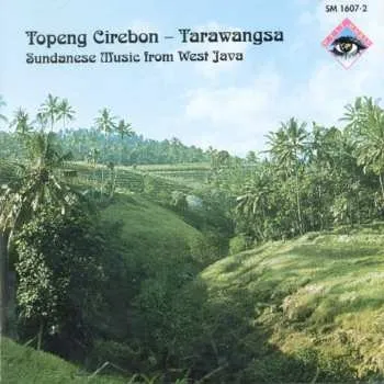 Zahraniční hudba CD Panca Bakti: Topeng Cirebon-Tarawangsa (Sundanese Music From West Java) 2016