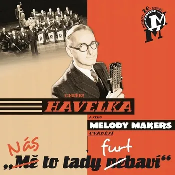 Zahraniční hudba Havelka Ondřej & Melody Makers: Nás to tady furt baví! - CD