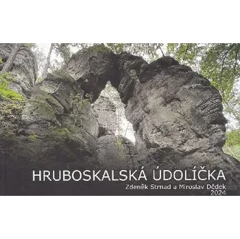 Cestování Hruboskalská údolíčka - Zdeněk Strnad, Miroslav Dědek