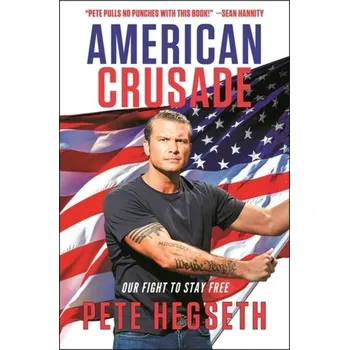 Cestování American Crusade - Hegseth, Pete [EN] (2021, Měkká, Little, Brown & Company)