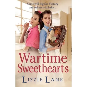 Wartime Sweethearts - Lane, Lizzie [EN] (2021, Měkká, Boldwood Books Ltd)