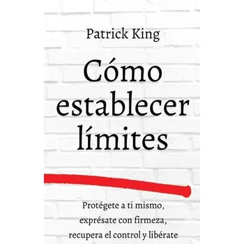 Osobní rozvoj Cómo establecer límites - Faucher-King, Florence; Le Gales, Patrick