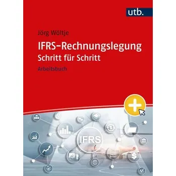 IFRS-Rechnungslegung Schritt für Schritt - Wöltje, Jörg