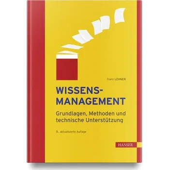 Technika Wissensmanagement - Lehner, Franz [DE] (2025, Firma, Hanser Fachbuchverlag)