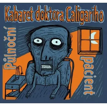 Česká hudba Kabaret Doktora Caligariho - Północny Pacjent (CD)