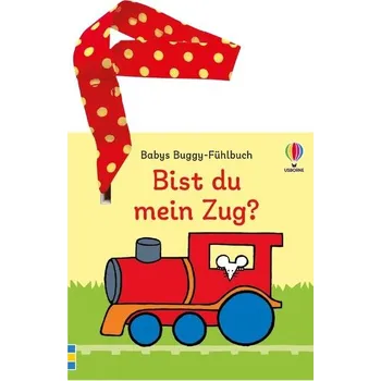 První čtění Babys Buggy-Fühlbuch: Bist du mein Zug?