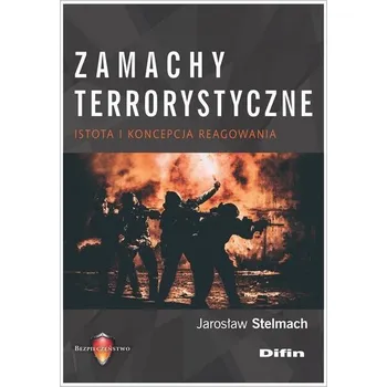 Zamachy terrorystyczne - Jarosław Stelmach, Barbara Wiśniewska-Paź