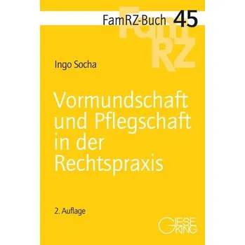 Vormundschaft und Pflegschaft in der Rechtspraxis - Socha, Ingo [DE] (2025, Brožovaná, Gieseking E.U.W. GmbH)