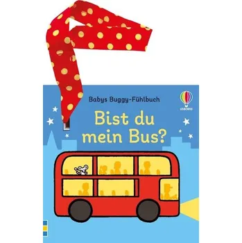 První čtění Babys Buggy-Fühlbuch: Bist du mein Bus?