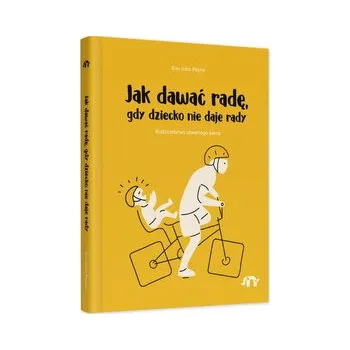 Jak dawać radę, gdy dziecko nie daje rady