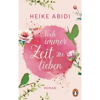 Beletrie pro dospělé Noch immer Zeit zu lieben - Abidi, Heike