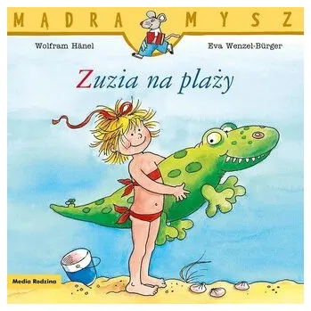 Pohádka Mądra Mysz. Zuzia na plaży - Wolfram Hanel, Eva Wenzel-Burger