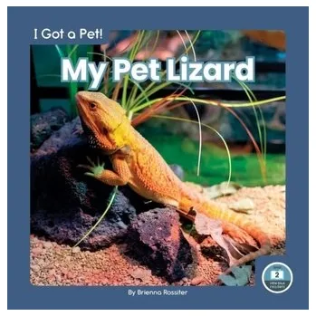 Příroda I Got a Pet! My Pet Lizard - Rossiter, ,Brienna [EN] (2022, Brožovaná, North Star Editions)