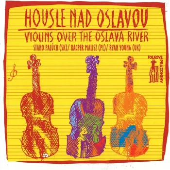 Zahraniční hudba Palúch Stano, Kacper Malisz, Ryan Young: Housle nad Oslavou - CD