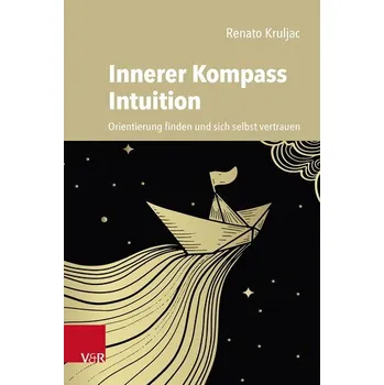 Innerer Kompass Intuition - Kruljac, Renato