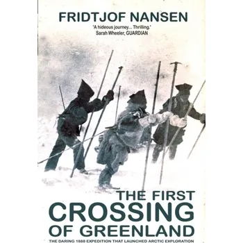 Cestování The First Crossing Of Greenland - Nansen, Fridtjof