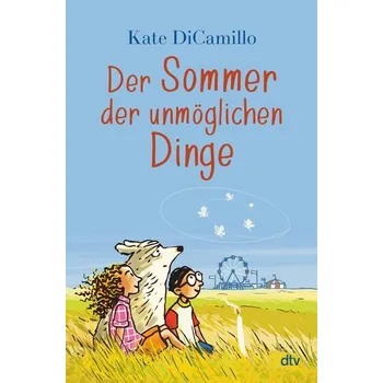 Der Sommer der unmöglichen Dinge - Kate DiCamillo