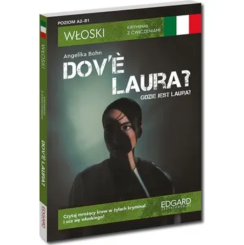 Italský jazyk Dov’e Laura? - Włoski. Kryminał z ćwiczeniami
