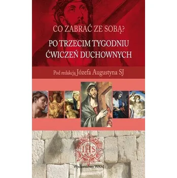 Po trzecim tygodniu ćwiczeń duchownych - red. Józef Augustyn SJ
