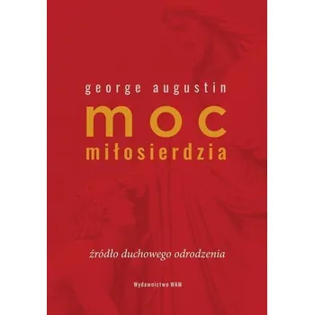 Moc miłosierdzia - Gregore Augustin