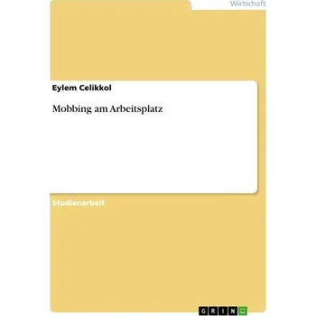 Mobbing am Arbeitsplatz - Celikkol, Eylem